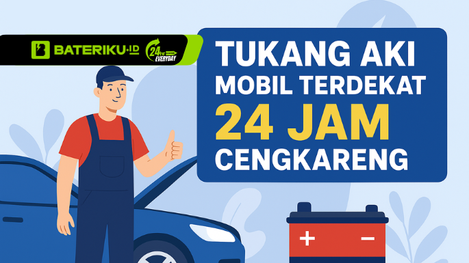 Tukang Aki Mobil Terdekat 24 Jam Cengkareng