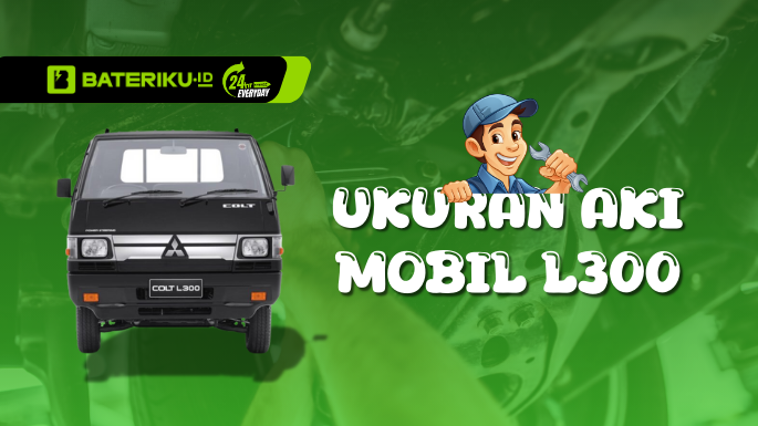 Ukuran Aki Mobil L300 Bateriku