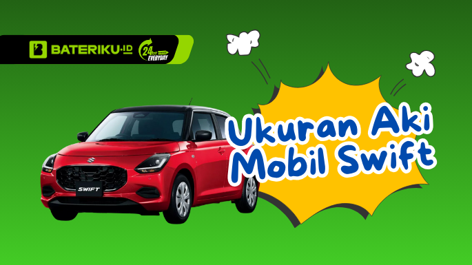 Ukuran Aki Mobil Swift Bateriku