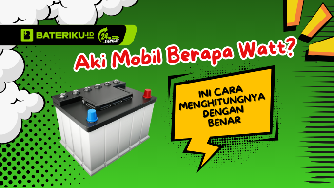 Aki Mobil Berapa Watt