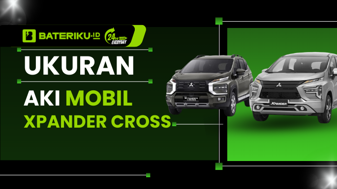 Ukuran Aki Mobil Xpander Cross