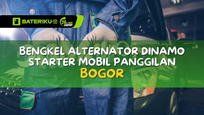 Bengkel Alternator Dinamo Starter Mobil Panggilan Bogor
