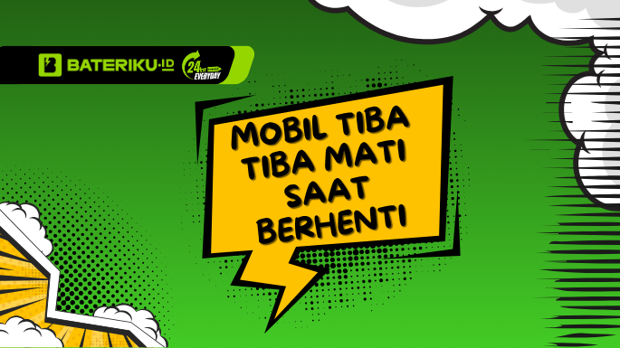 Mobil Tiba Tiba Mati Saat Berhenti