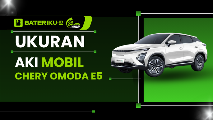 Ukuran Aki Mobil Chery Omoda E5