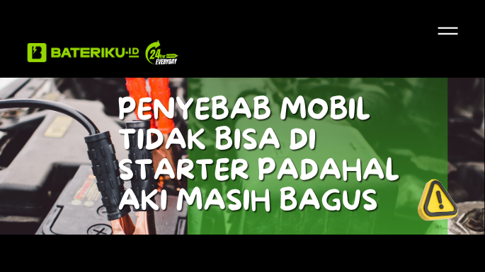 Penyebab Mobil Tidak Bisa Di Starter Padahal Aki Masih Bagus