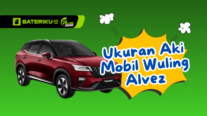 Ukuran Aki Mobil Wuling Alvez