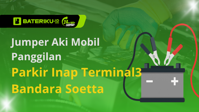 Jumper Aki Mobil Panggilan Parkir Inap Terminal3 Bandara Soetta