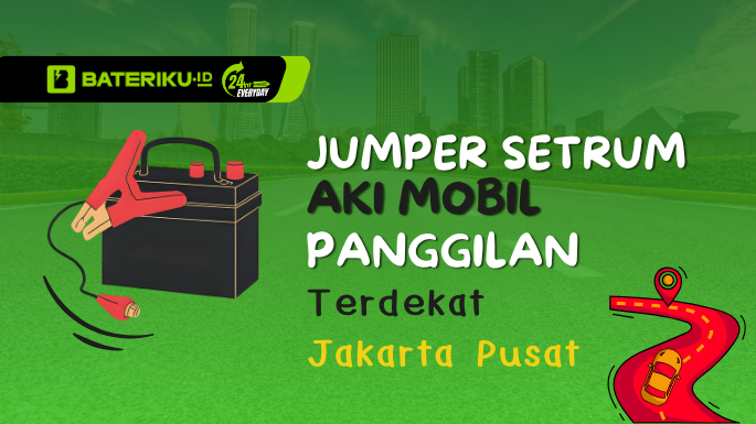 Jumper Setrum Aki Mobil Panggilan Terdekat Jakarta Pusat