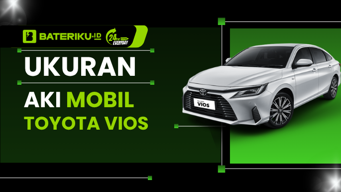 Ukuran Aki Mobil Toyota Vios