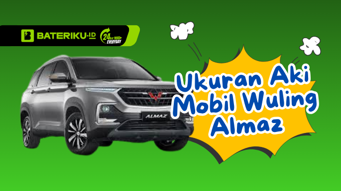 Ukuran Aki Mobil Wuling Almaz