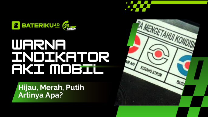 Warna Indikator Aki Mobil