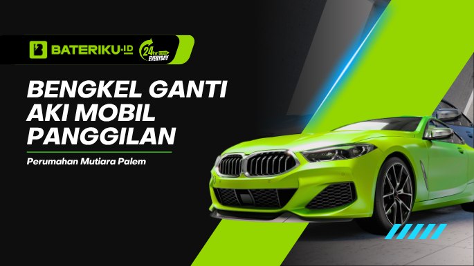 Ganti Aki Mobil Panggilan Perumahan Mutiara Palem, Datang Cepat