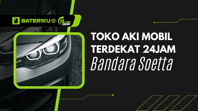 Toko Aki Mobil Terdekat 24Jam Bandara Soetta, Siap Datang!