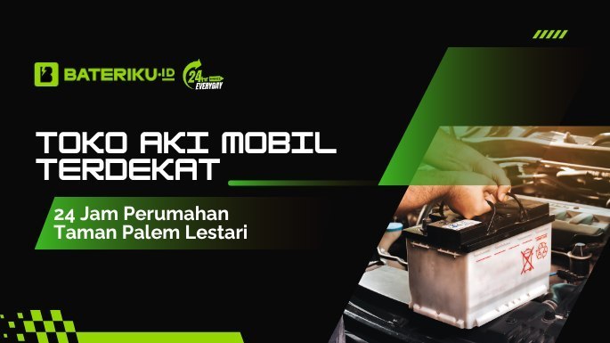 Toko Aki Mobil Terdekat 24Jam Perumahan Taman Palem Lestari