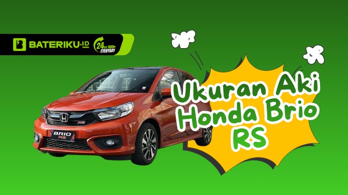 Ukuran Aki Mobil Honda Brio RS, Ampere, dan Tipe yang Sesuai