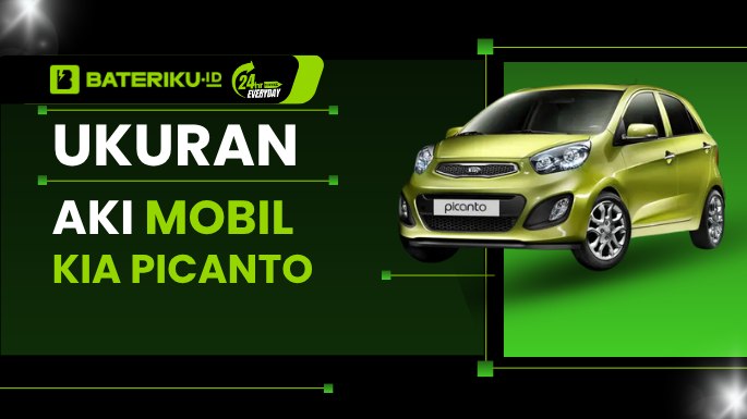 Ukuran Aki Mobil Kia Picanto: Sesuai Tahun dan Tipe Mobil