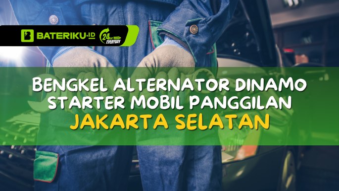 Bengkel Alternator Dinamo Starter Mobil Panggilan Jakarta Selatan