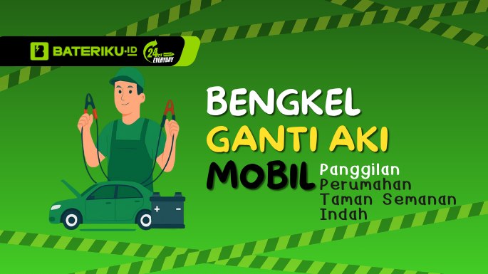 Bengkel Ganti Aki Mobil Panggilan Perumahan Taman Semanan Indah