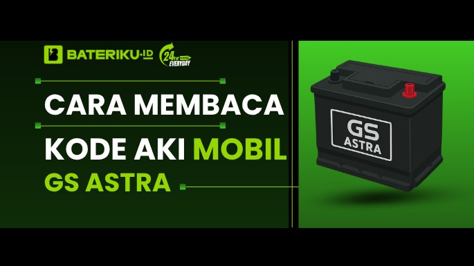 Cara Membaca Kode Aki Mobil GS, Penting Awas Salah Beli