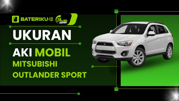 Ukuran Aki Mobil Mitsubishi Outlander Sport Semua Tipe