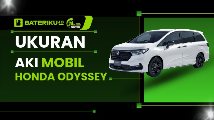Ukuran Aki Mobil Honda Odyssey Semua Tipe dan Tahun